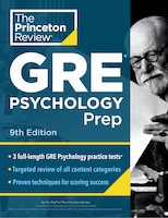 Princeton Review Gre Psychology Prep, 9th Edition: 3 Practice Tests + Review & Techniques + Content Review