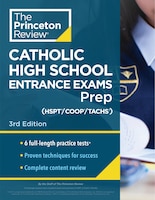 Princeton Review Catholic High School Entrance Exams (hspt/coop/tachs) Prep, 3rd Edition: 6 Practice Tests + Strategies + Content