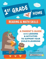 1st Grade At Home: A Parent's Guide With Lessons & Activities To Support Your Child's Learning (math & Reading Skills)