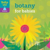 Baby 101: Botany For Babies