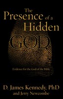 The Presence Of A Hidden God: Evidence For The God Of The Bible