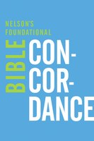 Nelson's Foundational Bible Concordance With The New King James Version