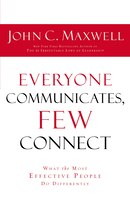 Everyone Communicates Few Connect: What The Most Effective People Do Differently