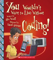 You Wouldn't Want to Live Without Coding! (Library Edition)