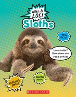Sloths (wild Life Lol!) (library Edition)