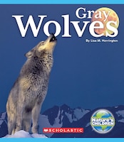 Nature's Children: American Animals: Gray Wolves