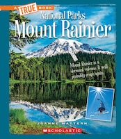 A True Book: National Parks: Mount Rainier (Library Edition)