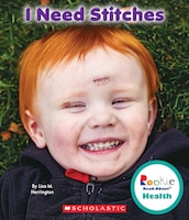I Need Stitches (Rookie Read-About Health) (Library Edition)