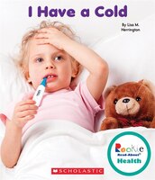 I Have a Cold (Rookie Read-about Health)