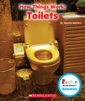 Rookie Read-About(r) Science: How Things Work: Toilets