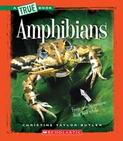 A True Book - Animals: Amphibians