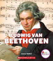 Rookie Biographies: Ludwig van Beethoven: A Revolutionary Composer (Library Edition)