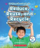 10 Things You Can Do to Reduce, Reuse, Recycle (Rookie Starmake a Difference)