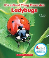 It's a Good Thing There Are Ladybugs (Rookie Read-About Science)