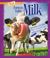 Milk (A True Book: Farm to Table) (Library Edition)