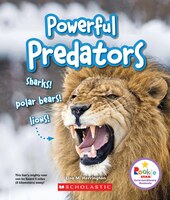 Rookie Star: Extraordinary Animals: Powerful Predators: Sharks! Polar Bears! Lions!