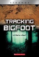 Tracking Big Foot (xbooks: Strange) (library Edition): Is It Real Or A Hoax?