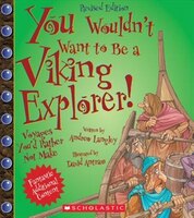 You Wouldn't Want to Be a Viking Explorer! (Revised Edition) (You Wouldn't Want to.: Adventurers and Explorers)