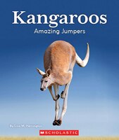 Nature's Children: Kangaroos: Amazing Jumpers