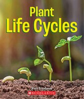 A True Book: Incredible Plants!: Plant Life Cycles