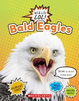 Bald Eagles  (Wild Life LOL!) (Library Edition)