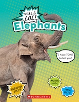 Elephants  (Wild Life LOL!) (Library Edition)