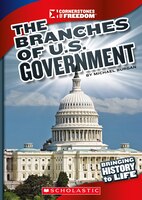 Cornerstones of Freedom, Third Series: The Branches of U.S. Government
