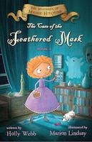 The Case of the Feathered Mask: The Mysteries of Maisie Hitchins, Book 4