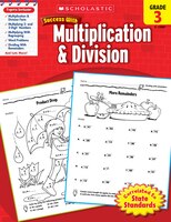 Scholastic Success with Multiplication & Division, Grade 3