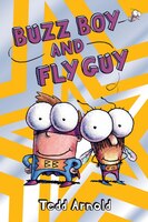 Buzz Boy And Fly Guy (fly Guy #9)