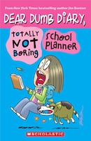 Dear Dumb Diary: Totally Not Boring School Planner