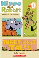 Hippo & Rabbit in Three Short Tales