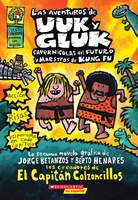 Las Aventuras de Uuk y Gluk, Cavernicolas del Futuro y Maestros de Kung Fu: (Spanish Language Edition of the Adventures of Ook and Gluk, Kung-Fu Cavem