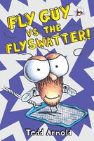 Fly Guy Vs. The Flyswatter! (fly Guy #10)
