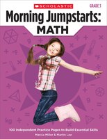 Morning Jumpstarts: Math (Grade 3): 100 Independent Practice Pages to Build Essential Skills