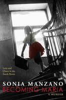 Becoming Maria: Love And Chaos In The South Bronx: Love and Chaos in the South Bronx