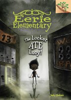 Eerie Elementary #2: The Locker Ate Lucy! (Library Edition): A Branches Book
