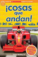 Scholastic Explora Tu Mundo: !Cosas que andan!: (Scholastic Discover More Reader Level 1: Things That Go!)