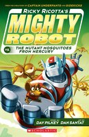 Ricky Ricotta's Mighty Robot Vs. The Mutant Mosquitoes From Mercury (ricky Ricotta's Mighty Robot #2)
