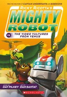 Ricky Ricotta's Mighty Robot Vs. The Video Vultures From Venus (ricky Ricotta's Mighty Robot #3)