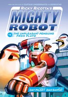 Ricky Ricotta's Mighty Robot vs. The Unpleasant Penguins from Pluto (Book 9) (Library Edition)