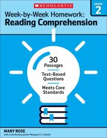 Week-by-Week Homework: Reading Comprehension Grade 2: 30 Passages â?C/ Text-based Questions â?C/ Meets Core Standards