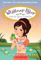 Whatever After #8: Once Upon a Frog