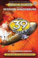The 39 Clues: Doublecross Book 2: Mission Hindenburg (Library Edition)
