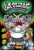 El Capitn Calzoncillos y el diablico desquite del Inodoro-Turbotrn 2000: (Spanish language edition of Captain Underpants and the Tyrannical Retaliatio