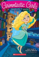 Goldilocks Breaks In (Grimmtastic Girls #6)