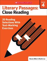 Literary Passages: Close Reading: Grade 4: 20 Reading Selections With Text-Marking Exercises