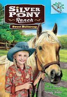 Silver Pony Ranch #2: Sweet Buttercup: A Branches Book (Library Edition): A Branches Book