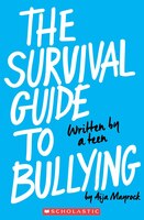 The Survival Guide To Bullying: Written By A Teen (survival Guide To Bullying: Written By A Teen): Written by a Teen
