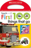 First 100 Things That Go: Scholastic Early Learners (touch And Lift)